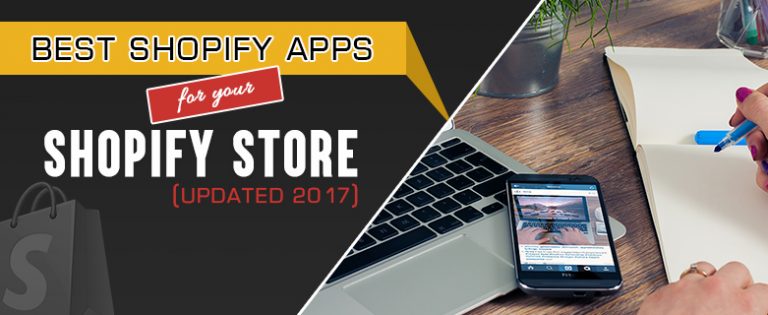 Best Shopify Apps for your Shopify Store (Updated 2017)